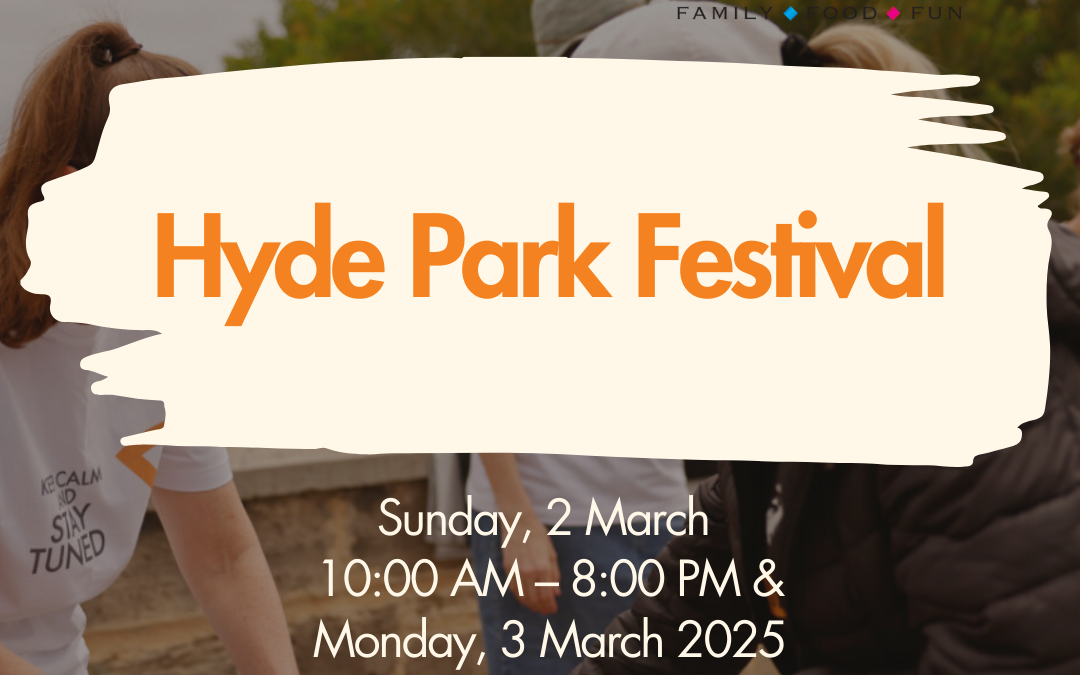 Hyde Park Festival | 2-3 March 2025